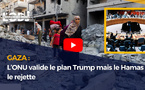 GAZA : L’ONU valide le plan Trump mais le Hamas le rejette