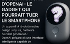 L’Objet fantôme d’OpenAI : le gadget qui pourrait tuer le smartphone 