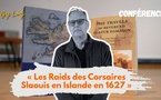 ​Conférence de la Fondation Abdelkrim Bouallou pour la Culture et la Mémoire sur : « les Raids des Corsaires Slaouis en Islande en 1627 »