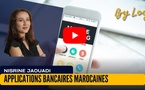 [vidéo] : Applications bancaires marocaines : modernisation oui, mais satisfaction fragile