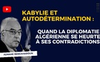 [Vidéo] : Kabylie et autodétermination : quand la diplomatie algérienne se heurte à ses contradictions