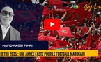 [vidéo] : Retro 2025 : Une année faste pour le football marocain