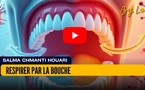 [vidéo] : Respirer par la bouche