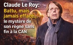 Claude Le Roy : battu, mais jamais effacé… le mystère de son règne sans fin à la CAN !