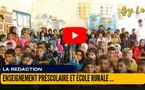 [vidéo] : Enseignement préscolaire et école rurale : Berrada défend une réforme structurante sous contrainte de terrain