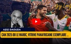 CAN 2025 ou le Maroc, vitrine panafricaine exemplaire...