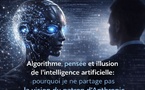 Algorithme, pensée et illusion de l’intelligence artificielle : pourquoi je ne partage pas la vision du patron d’Anthropic