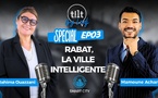Tilt spécial EP03 avec Mme Rahima Ouazzani : Rabat, la ville intelligente !