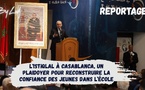 Reportage : L'Istiqlal à Casablanca, un plaidoyer pour reconstruire la confiance des jeunes dans l’école