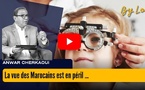 [vidéo] : La vue des Marocains est en péril : Traitements inaccessibles, enfants oubliés, dérives numériques.
