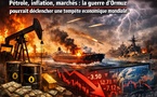 Pétrole, inflation, marchés.. la guerre d’Ormuz pourrait déclencher une tempête économique mondiale