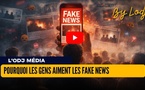 ​Pourquoi les gens aiment les fake news