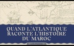 "Quand l’Atlantique raconte l’histoire du Maroc" : un livre de Leila Maziane sur la mémoire maritime du Royaume