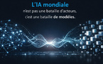 L’IA mondiale n’est pas une bataille d’acteurs, c’est une bataille de modèles