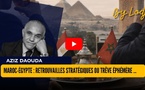 Maroc-Égypte : retrouvailles stratégiques ou trêve éphémère sous les sables du pragmatisme ?