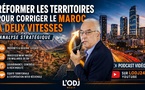Réformer les territoires pour corriger le Maroc à deux vitesses