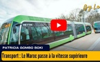[vidéo] : Transport : Le Maroc passe à la vitesse supérieure