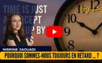 [vidéo] : Pourquoi sommes-nous toujours en retard, même quand on est prêts à l’avance ?