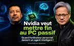 [vidéo] : Nvidia veut mettre fin au PC passif, quand l’ordinateur personnel devient un agent intelligent !