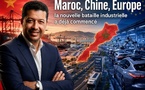 [vidéo] : Maroc, Chine, Europe : la nouvelle bataille industrielle a déjà commencé