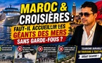 Maroc &amp; croisières : faut-il accueillir les géants des mers sans garde-fous ?