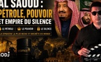 [vidéo] : Al Saoud : pétrole, pouvoir et empire du silence..