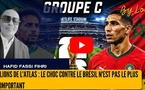 [vidéo] : Lions de l'Atlas : le choc contre le Brésil n'est pas le plus important