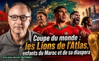 ​Coupe du monde : les Lions de l’Atlas, enfants du Maroc et de sa diaspora