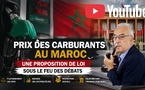 [Vidéo] : Prix des carburants au Maroc : proposition de loi ou coup politique ?
