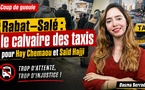 Rabat–Salé : le calvaire des taxis pour Hay Chemaou et Saïd Hajji