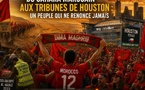 Du Sahara marocain aux tribunes de Houston : un peuple qui ne renonce jamais