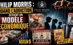 ​Philip Morris : quand l’addiction devient un modèle économique !