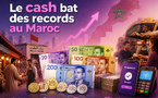 Le cash bat des records au Maroc