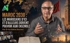 Maroc 2030 : les Marocains d’ici et d’ailleurs doivent pouvoir agir ensemble