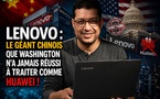 Lenovo : le géant chinois que Washington n’a jamais réussi à traiter comme Huawei !