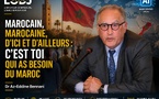 ​Marocain, Marocaine, d’ici et d’ailleurs : c’est toi qui as besoin du Maroc