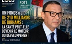 Un Fonds ( FDTI).de 210 milliards de dirhams : la santé peut-elle devenir le moteur du développement
