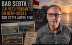 ​Bab Sebta : j’ai vécu pendant un demi-siècle sur cette autre rive