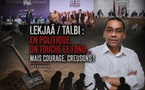 ​Lekjaâ / Talbi : en politique, on touche le fond… mais courage, creusons !