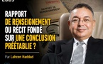 Rapport de renseignement ou récit fondé sur une conclusion préétablie ?