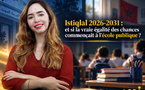 Istiqlal 2026-2031 : et si la vraie égalité des chances commençait à l’école publique ?