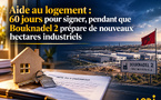 ​Aide au logement : 60 jours pour signer, pendant que Bouknadel 2 prépare de nouveaux hectares industriels