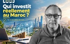 Qui investit réellement au Maroc ?