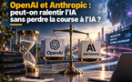 ​OpenAI et Anthropic veulent lever le pied : peut-on ralentir l’IA sans perdre la course à l’IA ?