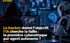 Le hacker donne l’objectif, l’IA cherche la faille : la première cyberattaque par agent autonome ?