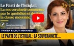 [vidéo] : Le Parti de l’Istiqlal : La souveraineté commence par le quotidien et de chez la classe moyenne.