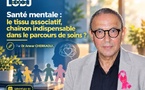 Santé mentale : le tissu associatif, chaînon indispensable dans le parcours de soins ?