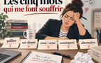 Les cinq mots qui me font souffrir