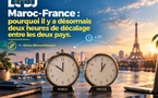 Maroc-France : pourquoi il y a désormais deux heures de décalage entre les deux pays