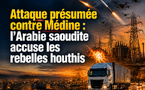 Attaque présumée contre Médine : l’Arabie saoudite accuse les rebelles houthis